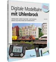 Digitale Modellbahn mit Uhlenbrock GeraMond Verlag GmbH