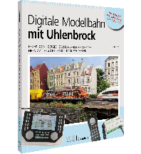 Digitale Modellbahn mit Uhlenbrock GeraMond Verlag GmbH