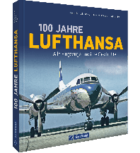 Aviation 100 Jahre Lufthansa GeraMond Verlag GmbH