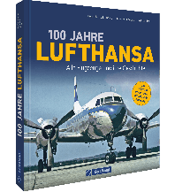 Luftfahrt 100 Jahre Lufthansa GeraMond Verlag GmbH