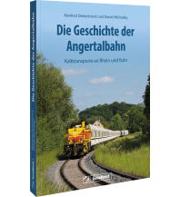 Die Geschichte der Angertalbahn GeraMond Verlag GmbH