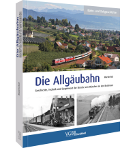 Die Allgäubahn GeraMond Verlag GmbH