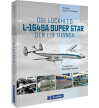 Die Lockheed L-1049A Super Star der Lufthansa GeraMond Verlag GmbH