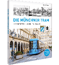 Die Münchner Tram GeraMond Verlag GmbH
