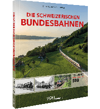 Die Schweizerischen Bundesbahnen GeraMond Verlag GmbH