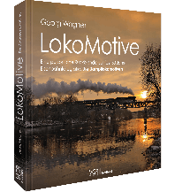 Georg Wagner – LokoMotive GeraMond Verlag GmbH
