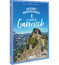 Wanderführer Erlebnis-Wanderungen in und um Garmisch Josef Berg Verlag im Bruckmann Verlag