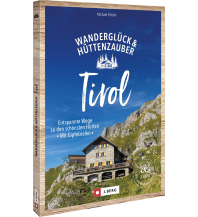 Wanderglück & Hüttenzauber Tirol Josef Berg Verlag im Bruckmann Verlag