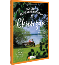 Bankerl-& Schmankerltouren Chiemgau Josef Berg Verlag im Bruckmann Verlag