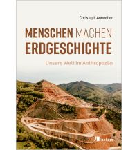 Geologie und Mineralogie Menschen machen Erdgeschichte oekom verlag