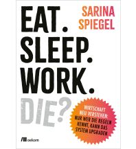 Eat. Sleep. Work. Die? oekom verlag