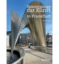 Reiseführer Deutschland Spaziergänge zur Kunst in Frankfurt am Main Belser Verlag