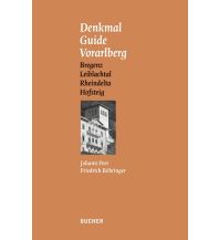 Reiseführer Denkmal Guide Vorarlberg - Vorarlberg Band 2: Bregenz, Leiblachtal, Rheindelta, Hofsteig Bucher Verlag