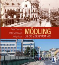 Reiseführer Mödling - Ja die Zeit ändert viel Kral Verlag