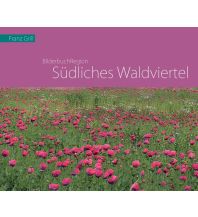 Bildbände Bilderbuchregion Südliches Waldviertel Kral Verlag