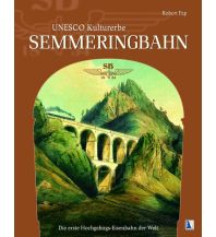 Railway UNESCO Kulturerbe Semmeringbahn Kral Verlag