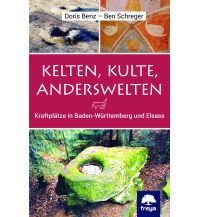 Reiseführer Deutschland Kelten, Kulte, Anderswelten Freya Verlag