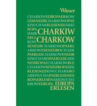 Reiseführer Ukraine Europa Erlesen Charkiw / Charkow Wieser Verlag Klagenfurt