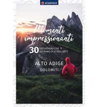 Wanderführer KOMPASS Dein Augenblick Momenti impressionanti Alto Adige Dolomiti, italienische Ausgabe KOMPASS freytag & berndt