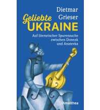 Travel Literature Geliebte Ukraine Amalthea Verlag Ges.m.b.H.