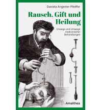 Reiselektüre Rausch, Gift und Heilung Amalthea Verlag Ges.m.b.H.