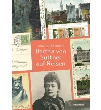 Travel Literature Bertha von Suttner auf Reisen Amalthea Verlag Ges.m.b.H.