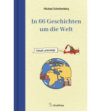 Travel Literature In 66 Geschichten um die Welt Amalthea Verlag Ges.m.b.H.