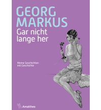 Travel Literature Gar nicht lange her Amalthea Verlag Ges.m.b.H.