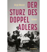 Travel Literature Der Sturz des Doppeladlers Amalthea Verlag Ges.m.b.H.