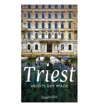 Travel Guides Italy Reiseführer Triest abseits der Pfade Braumüller Verlag Wien
