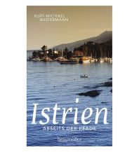 Reiseführer Kroatien Istrien abseits der Pfade Braumüller Verlag Wien