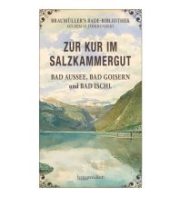 Travel Guides Austria Zur Kur im Salzkammergut Braumüller Verlag Wien