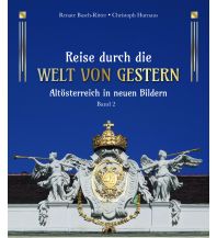Geschichte Reise durch die Welt von gestern Kral Verlag