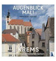 Reiseführer Augenblick mal! Krems von seinen schönsten Seiten Kral Verlag