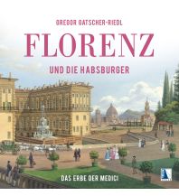 Reiseführer Italien Florenz und die Habsburger Kral Verlag