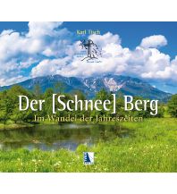 Outdoor Bildbände Der Schneeberg im Wandel der Jahreszeiten Kral Verlag