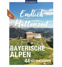 Wanderführer KOMPASS Endlich Hüttenzeit - Bayerische Alpen KOMPASS freytag & berndt
