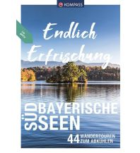 Hiking Guides KOMPASS Endlich Erfrischung - Südbayerische Seen Kompass-Karten GmbH