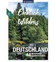 Hiking Guides KOMPASS Endlich Wildnis - Deutschland Kompass-Karten GmbH
