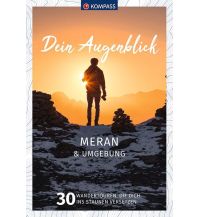 Wanderführer KOMPASS Dein Augenblick Meran & Umgebung KOMPASS freytag & berndt