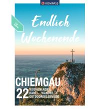 Hiking Guides KOMPASS Endlich Wochenende - Chiemgau Kompass-Karten GmbH