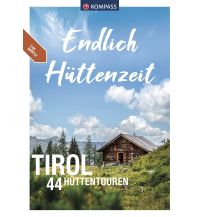 Wanderführer KOMPASS Endlich Hüttenzeit - Tirol KOMPASS freytag & berndt