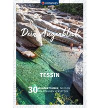 Hiking Guides KOMPASS Dein Augenblick Tessin Kompass-Karten GmbH