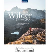 Outdoor Bildbände KOMPASS Wilder Places - 30 Streifzüge durch ein wildes Deutschland KOMPASS freytag & berndt