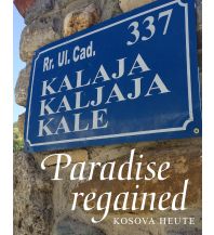 Travel Writing Paradise regained - Kosova heute My morawa 