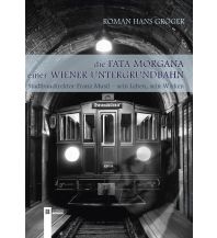Travel Literature Die Fata Morgana einer Wiener Untergrundbahn Verlag Berger