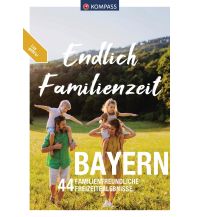 Wanderführer KOMPASS Endlich Familienzeit - Bayern KOMPASS freytag & berndt