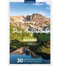 Wanderführer KOMPASS Dein Augenblick Bayern Süd KOMPASS freytag & berndt