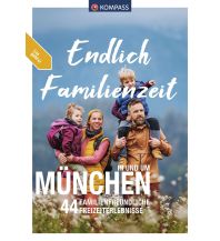 Wanderführer KOMPASS Endlich Familienzeit - in und um München KOMPASS freytag & berndt