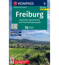 Wanderführer KOMPASS Wanderführer 5322, Freiburg zwischen Kaiserstuhl und Hochschwarzwald, 70 Touren mit Extra-Tourenkarte Kompass-Karten GmbH